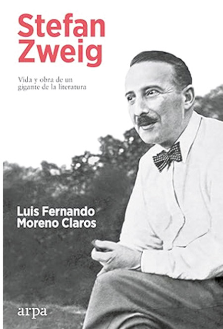 Stefan Zweig. Vida y Obra de un portento de la literatura del siglo XX