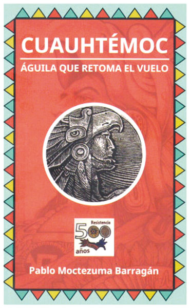 “Cuauhtémoc el águila que retoma el vuelo”