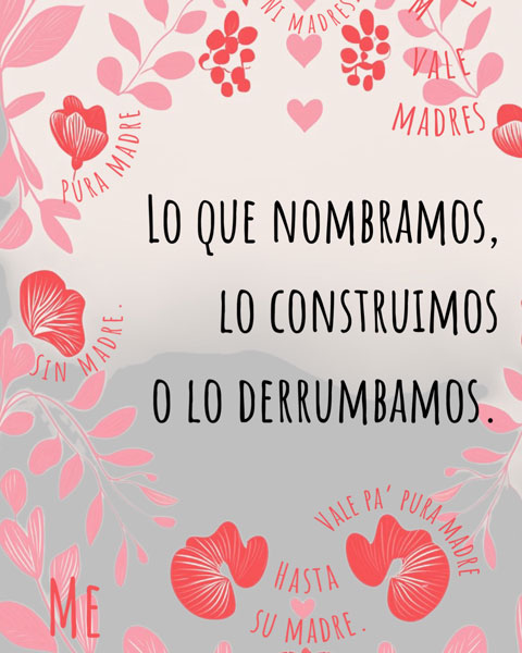 Me vale… ¿madres?